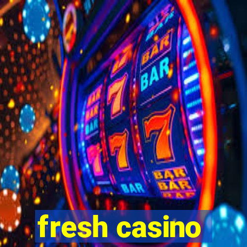 fresh casino