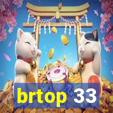 brtop 33