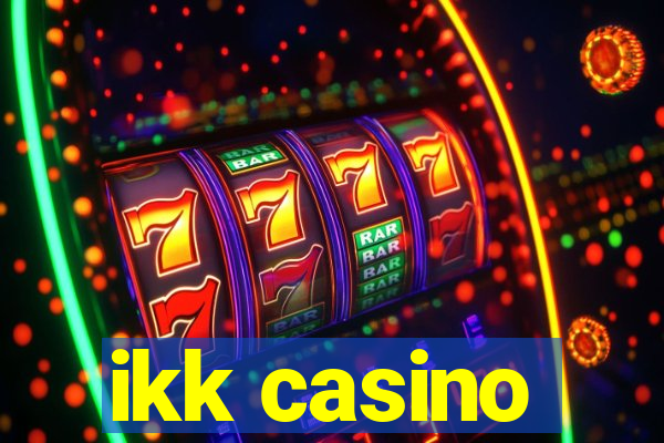 ikk casino