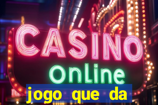 jogo que da dinheiro sem investir