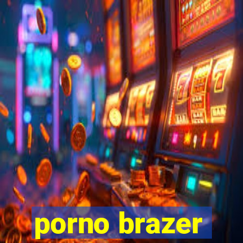 porno brazer