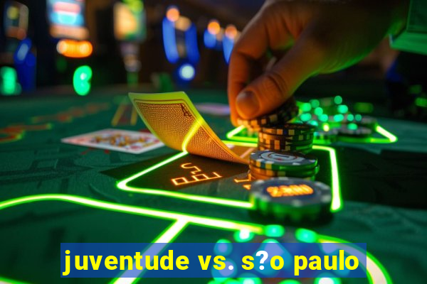 juventude vs. s?o paulo