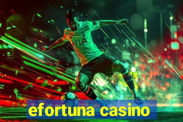 efortuna casino