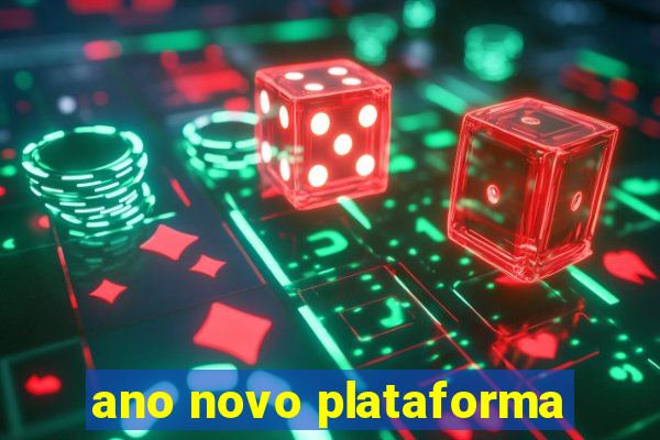 ano novo plataforma