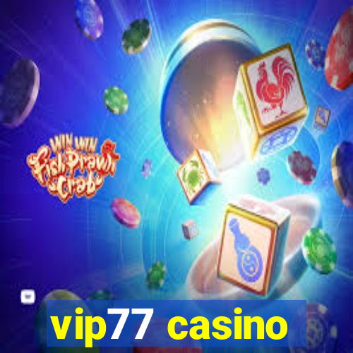 vip77 casino