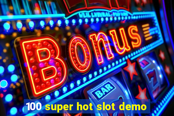 100 super hot slot demo