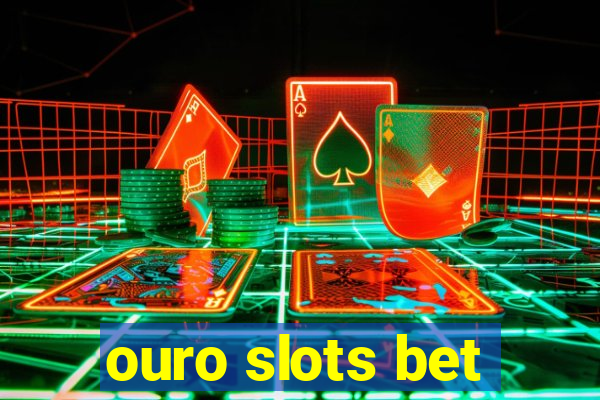 ouro slots bet