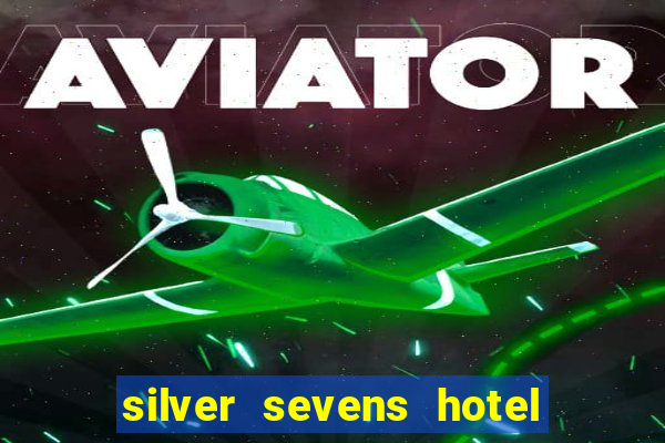 silver sevens hotel and casino