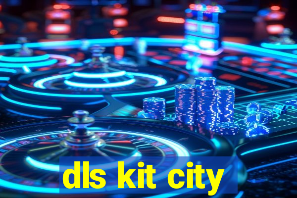 dls kit city