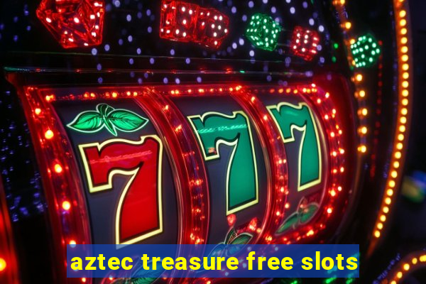 aztec treasure free slots