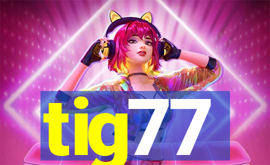 tig77