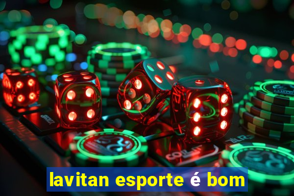 lavitan esporte é bom