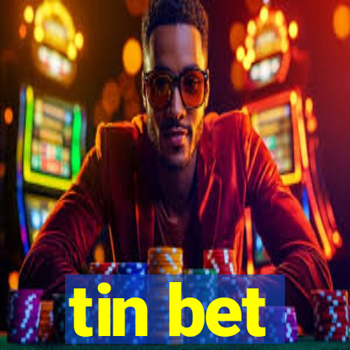 tin bet