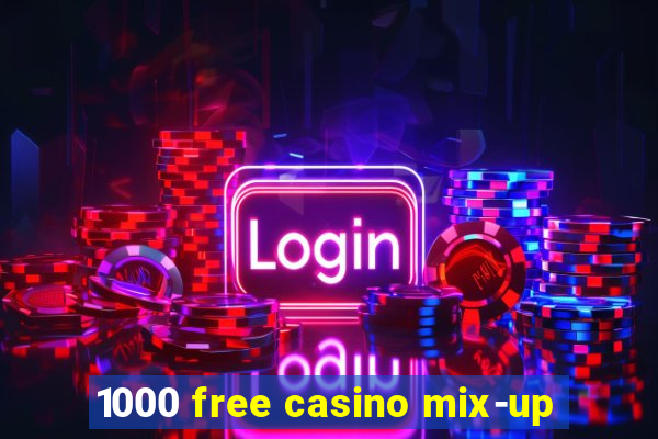 1000 free casino mix-up