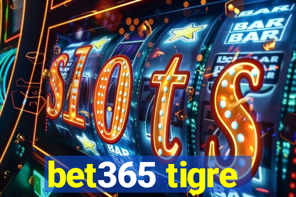 bet365 tigre