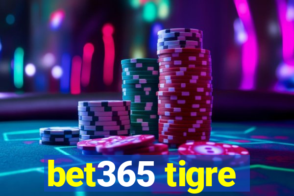 bet365 tigre