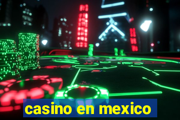 casino en mexico