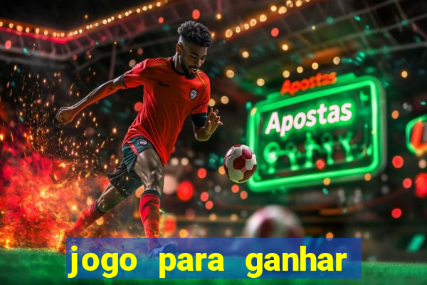 jogo para ganhar dinheiro agora