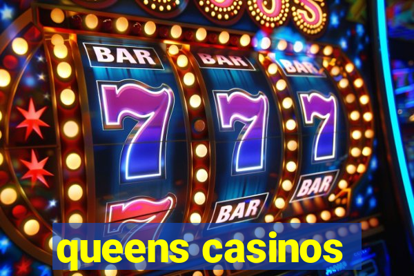 queens casinos