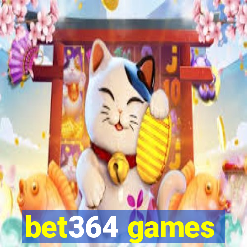 bet364 games