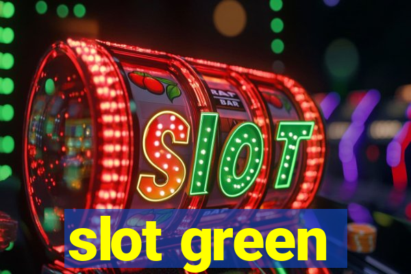 slot green