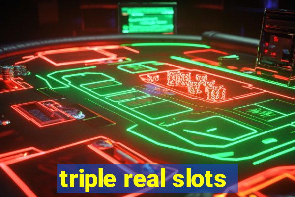 triple real slots