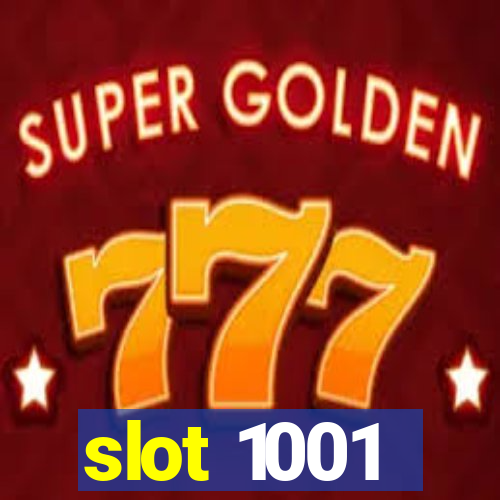 slot 1001