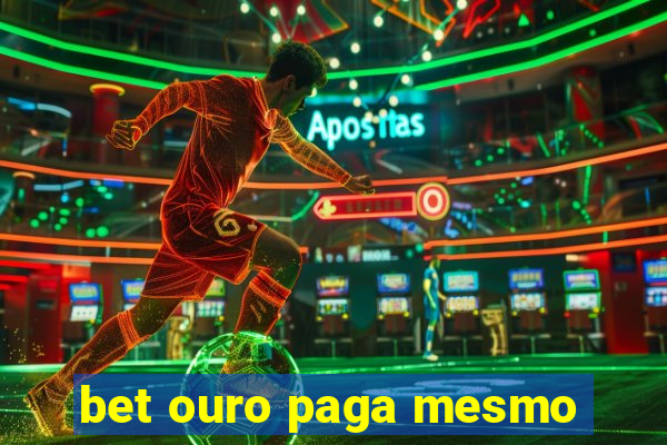 bet ouro paga mesmo