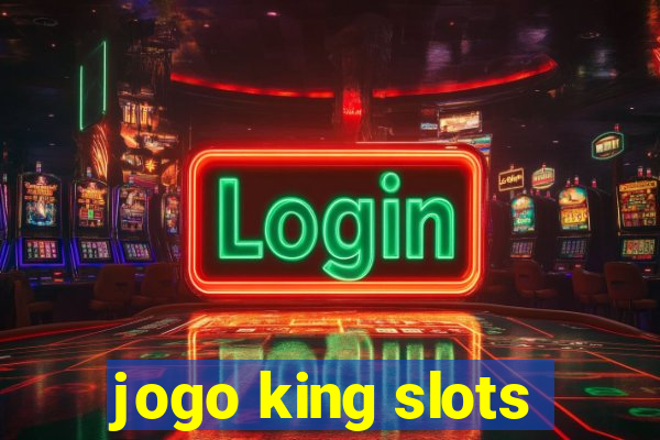 jogo king slots