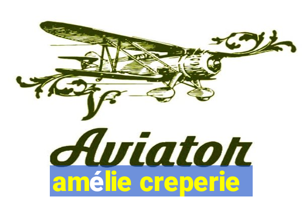 amélie creperie