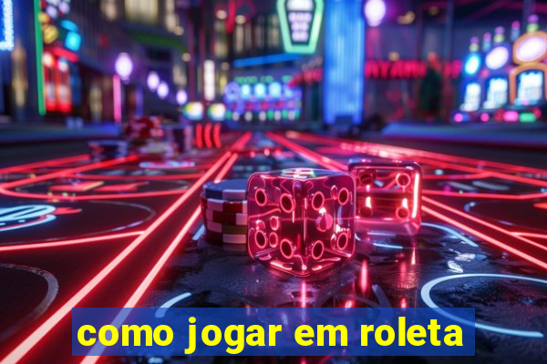 como jogar em roleta