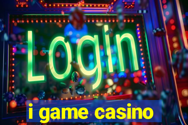 i game casino