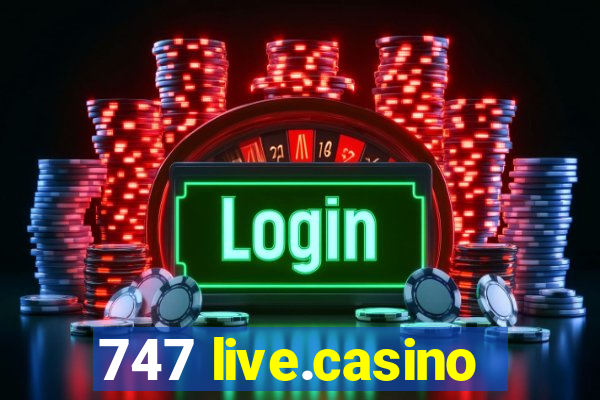 747 live.casino