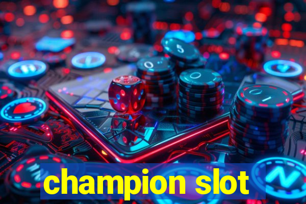 champion slot