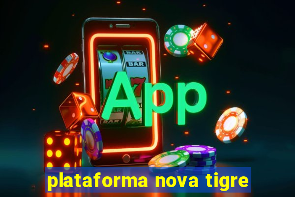 plataforma nova tigre