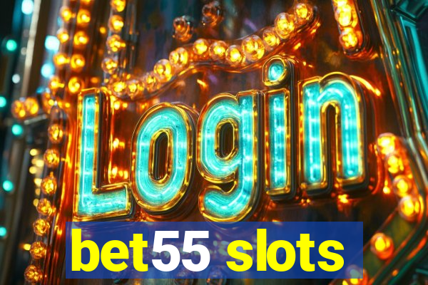 bet55 slots