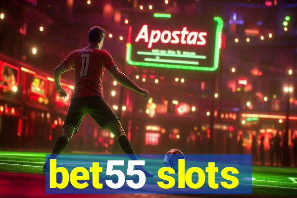 bet55 slots