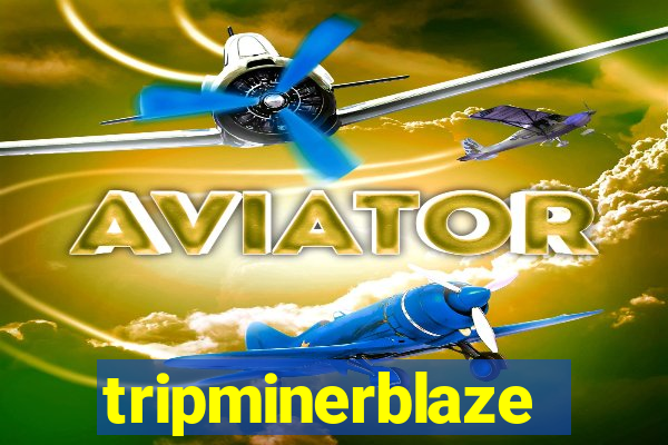 tripminerblaze