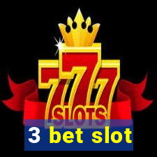 3 bet slot