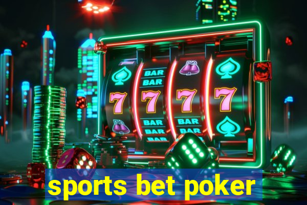 sports bet poker