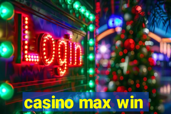 casino max win