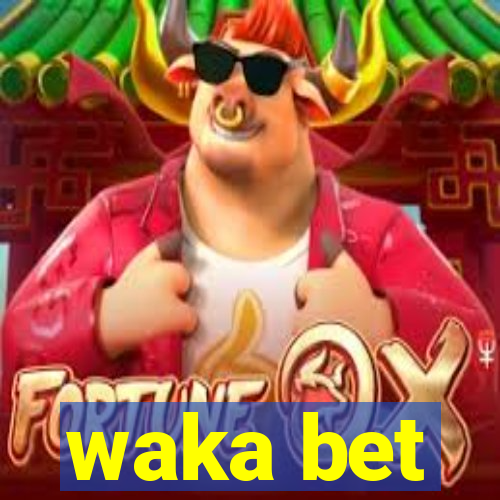 waka bet