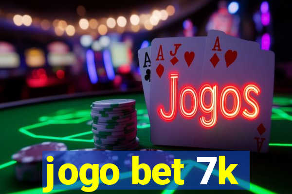 jogo bet 7k