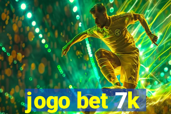 jogo bet 7k