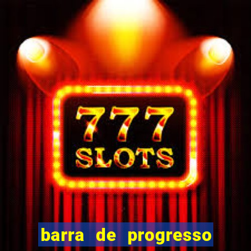 barra de progresso 99 blaze o que significa