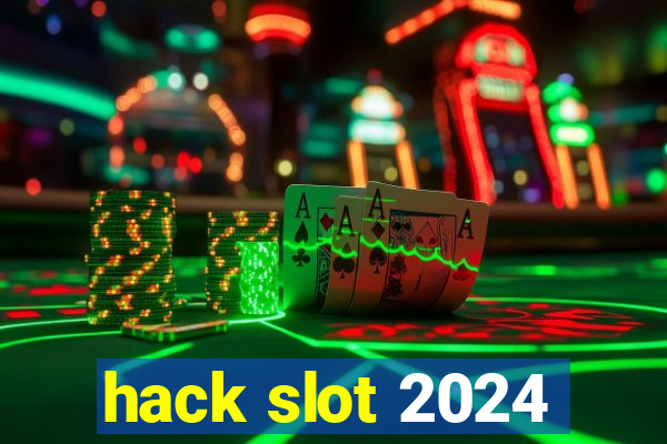 hack slot 2024