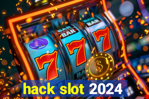 hack slot 2024