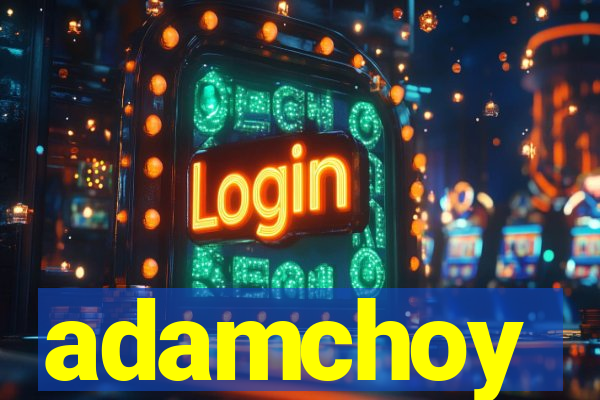 adamchoy