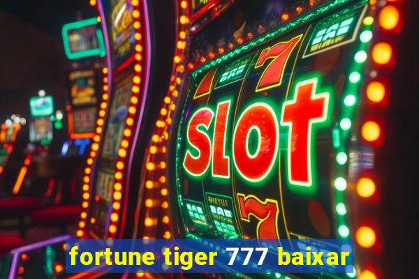 fortune tiger 777 baixar