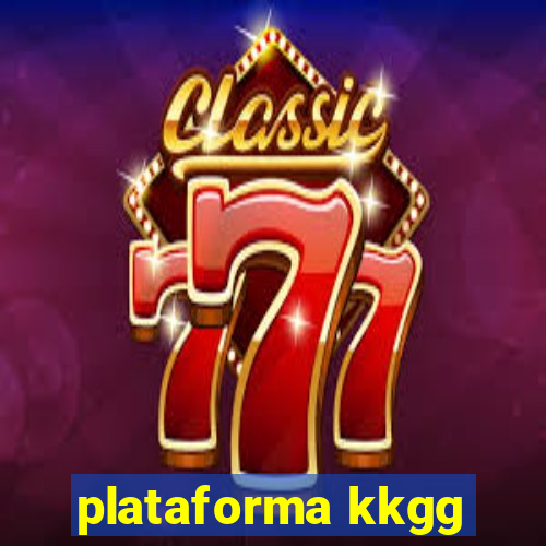 plataforma kkgg